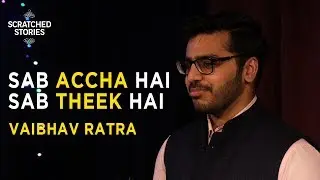 Sab Accha Hai, Sab Theek Hai - Hindi Poetry by Vaibhav Ratra - Scratched Stories