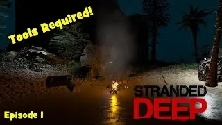 Stranded Deep - Ep1 - Tools Required!/Start of my Raft!