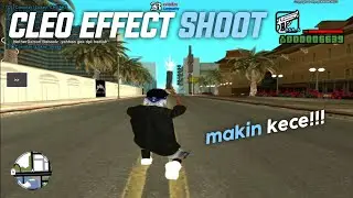 CLEO SHOOT EFFECT LIGHT MAKIN KECE!!! | SAMP ANDROID
