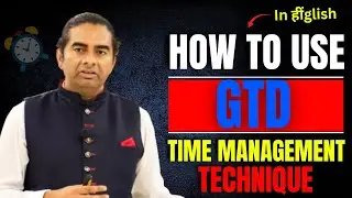 Time Management | How to use GETTING THINGS DONE Technique | Hindi | Ajit Panicker