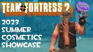 TF2 2023 SUMMER COSMETICS SHOWCASE!