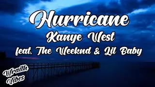 Hurricane - Kanye West - Feat. The Weeknd & Lil Baby (LYRICS)