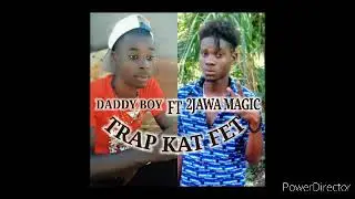 ''Trap Kap fet'' Daddy boy ft 2Jawa magic