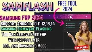 SamFlash Tool | All Samsung FRP Android 11,12,13,14 Supported  | Free FRP Tool