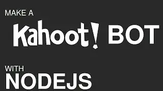 Make a Kahoot Bot with NodeJS