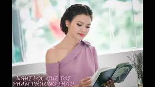 NGHI LỘC ƠI QUÊ TÔI - PHẠM PHƯƠNG THẢO - NHẠC TRỮ TÌNH DÂN CA HAY NHẤT