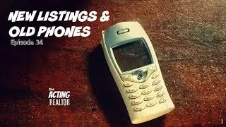 New Listings & Old Phones | Acting Realtor TV 034