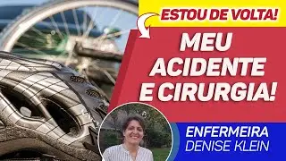 Estou de Volta! Meu Acidente de Bicicleta e Cirurgia