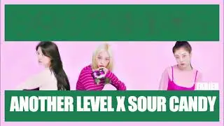 Sour Candy x Another Level (Mashup) -- LADY GAGA, BLACKPINK, CLC