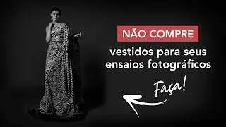 NÃO COMPRE VESTIDOS PARA SEUS ENSAIOS FOTOGRÁFICOS