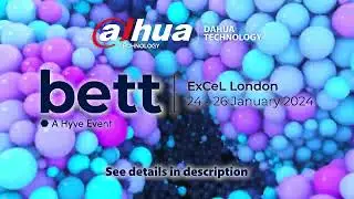 DAHUA PROAV | BETT Show 2024