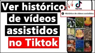 COMO VER o HISTÓRICO de VÍDEOS ASSISTIDOS no TIKTOK - 2024