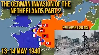 The TRUTH About The German INVASION Of The Netherlands Part 2 - WW2 Explained
