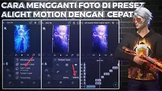 CARA MENGGATNI FOTO DI PRESET ALIGHT MOTION DENGAN SANGAT CEPAT