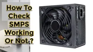 How to check smps/power supply unit is working or not simple hack | smps power supply in hindi 