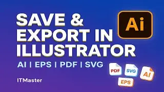 How to Save and Export Artwork in Adobe Illustrator | AI, EPS, PDF, SVG, FXG Explained