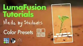 LumaFusion Tutorials Made by Students: How to Use Color Presets