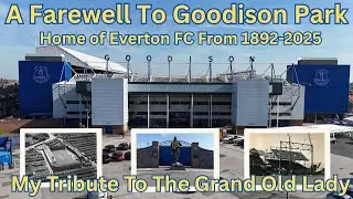 A FAREWELL TO GOODISON - MY TRIBUTE TO THE GRAND OLD LADY