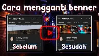 Cara Mengganti Benner Youtube Channel || Terbaru 2021!!!