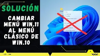 SOLUCIÓN Cambiar menú Win11 al menú Clásico de Win10