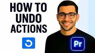 How to Undo Actions in Premiere Pro? (Two Methods)