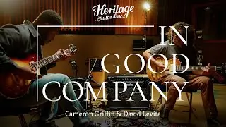 In Good Company with Cameron Griffin & David Levita | Custom Core H-150 Plain Top & H-150 P90