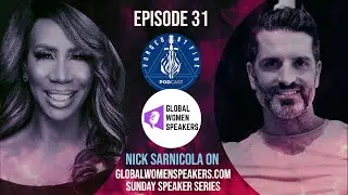 Forged by Fire Podcast #31 - Nick Sarnicola on the GlobalWomenSpeakers.com Sunday Speaker Series