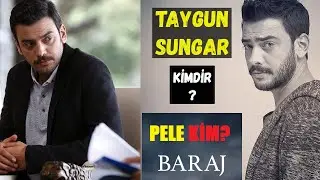 BARAJ Dizisi Pele Kim? Taygun Sungar Kimdir? Kaç Yaşında? Boyu Ve Kilosu - Burcu! Oynadığı Diziler