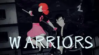 RWBY AMV - Warriors