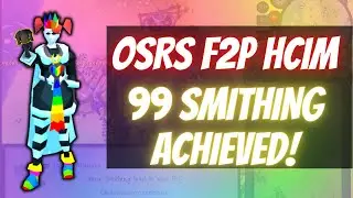 OSRS F2P HCIM: 99 Smithing Achieved! Let's Discuss the Next Steps.