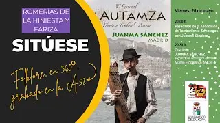 #Sitúese, capítulo 16 «Romerías de la Hiniesta y Fariza | Flautamza» - Píldoras de folklore en 360º