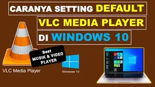 How to Set Default VLC Media Player in Windows 10, Music and Video Player