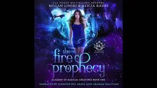 The Fire Prophecy (Part 2) | FREE Fantasy Romance Audiobook | Academy of Magical Creatures Book 1