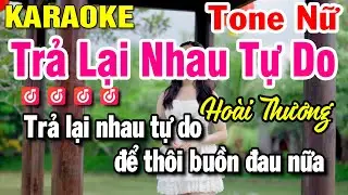Karaoke Trả Lại Nhau Tự Do ( Beat Chuẩn ) Tone Nữ - Hoài Thương | Huỳnh Lê