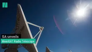 WATCH : SA Unveils MeerKat Radio Telescope