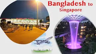From Bangladesh to Singapore: An Epic Travel Adventure.