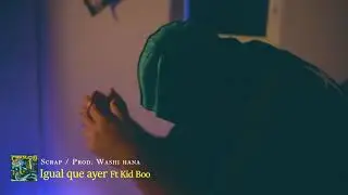 Scrap - Igual que ayer Ft. Kid boo (Visualizer)