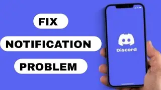 How To Fix Discord Mobile Notifications