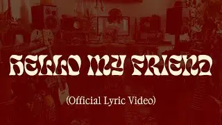 Dirg Gerner - Hello My Friend (Official Lyric Video)