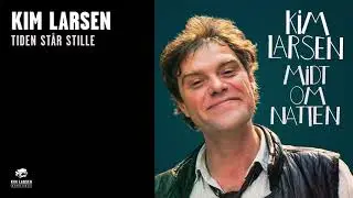 Kim Larsen - Tiden Står  Stille (Official Audio)