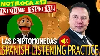 NOTILOCA #13- SPANISH LISTENING COMPREHENSION PRACTICE: LAS CRIPTOMONEDAS (Special Report)