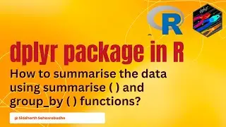 Dplyr Package | Generate data summary using group_by ( ) and summarise ( ) functions