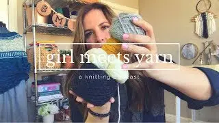 Girl Meets Yarn, a Knitting Podcast - Episode 1