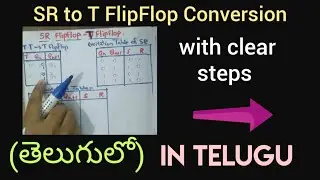 SR FlipFlop to T FlipFlop in telugu- Digital Electronics in telugu ,STLD,DLD, DE- B-TECH, Diploma