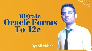 How To Migrate Oracle Forms To 12c Developer  || Oracle Developer Tutorial 3