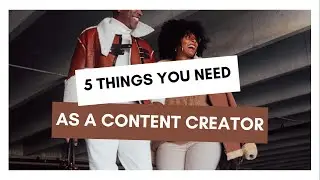 5 Things You Need as a Content Creator in 2022 |