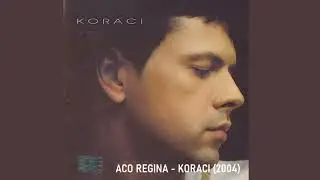 Aco Regina - 3.Kao ti kao ja (2004)