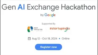 Gen AI Exchange Hackathon by Google | Aug-12 - Oct 18 2024 | Online #google #hackathon