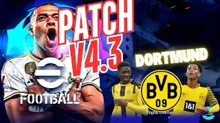 NEW PATCH EFOOTBALL V4.3🔥🔥🔥HAVE DORTMUND CLUB😱😱