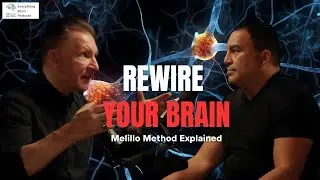 How Exactly Does the Melillo Method Change The Brain? | Melillo Method Podcast Ep 8